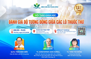 [Thông báo] Hội thảo khoa học: Đánh giá độ tương đồng giữa các lô thuốc thử