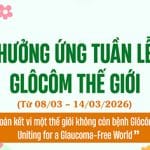 Hưởng ứng Tuần lễ Glôcôm thế giới 2026 – chủ đề “Đoàn kết vì một thế giới không còn bệnh Glôcôm”