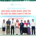 246 đại biểu trong nước và quốc tế tham dự hội thảo khoa học về co giật, động kinh ở trẻ em – cùng chia sẻ tri thức, nâng cao chất lượng điều trị