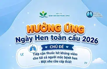 Hưởng ứng Ngày Hen toàn cầu 2026 chủ đề: “Tiếp cận thuốc hít kháng viêm cho tất cả người mắc hen – Một nhu cầu cấp thiết”
