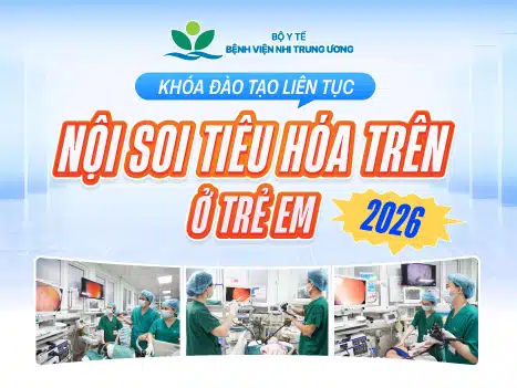 [Thông báo tuyển sinh] Khóa đào tạo liên tục “Nội soi tiêu hóa trên ở trẻ em”