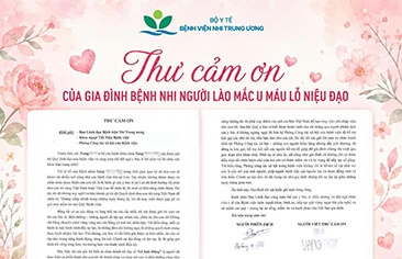 Vượt biên giới tìm sự sống cho con – Lá thư cảm ơn xúc động của gia đình bệnh nhi người Lào gửi Bệnh viện Nhi Trung ương