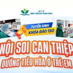 [Thông báo tuyển sinh] Khóa đào tạo “Nội soi can thiệp đường tiêu hóa ở trẻ em”