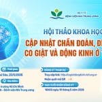 [Thông báo] Hội thảo khoa học: Cập nhật chẩn đoán, điều trị co giật và động kinh ở trẻ em