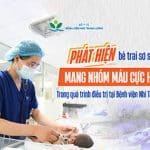 Phát hiện bé trai sơ sinh mang nhóm máu cực hiếm trong quá trình điều trị tại Bệnh viện Nhi Trung ương