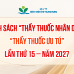 Công khai kết quả xét tặng danh sách “Thầy thuốc Nhân dân”, “Thầy thuốc Ưu tú” lần thứ 15 – năm 2027