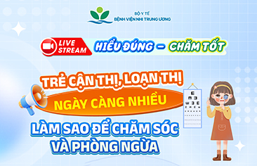[Hiểu đúng – Chăm tốt] Trẻ cận thị, loạn thị ngày càng nhiều: Làm sao để chăm sóc và phòng ngừa?