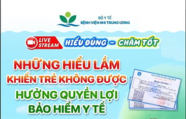 [Hiểu đúng – Chăm tốt] Những hiểu lầm khiến trẻ không được hưởng đày đủ quyền lợi bảo hiểm y tế