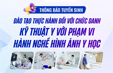 [Thông báo tuyển sinh] Đào tạo thực hành đối với chức danh kỹ thuật y với phạm vi hành nghề hình ảnh y học