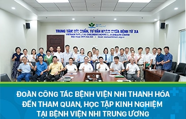 Đoàn công tác Bệnh viện Nhi Thanh Hóa đến tham quan, học tập kinh nghiệm tại Bệnh viện Nhi Trung ương