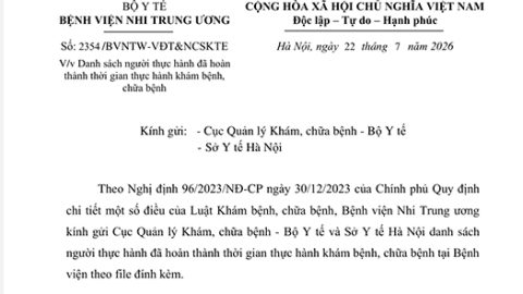 Công văn số 2354/BVNTW-VĐT&NCSKTE ngày 22 tháng 7 năm 2026 v/v Danh sách người thực hành khám bệnh, chữa bệnh