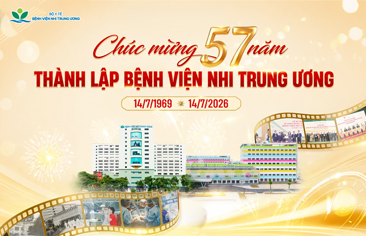 [VIDEO] Chúc mừng 57 năm thành lập Bệnh viện Nhi Trung ương (14/7/1969 – 14/7/2026)