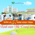 Nhìn lại 57 năm hành trình Bệnh viện Nhi Trung ương: Những câu chuyện của các thế hệ chung một trái tim vì trẻ em Việt Nam