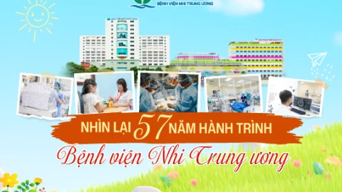 Nhìn lại 57 năm hành trình Bệnh viện Nhi Trung ương: Những câu chuyện của các thế hệ chung một trái tim vì trẻ em Việt Nam