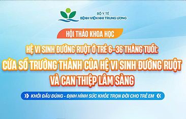 [VIDEO] Hội thảo khoa học: Hệ vi sinh đường ruột giai đoạn 6 - 36 tháng tuổi - “Cửa sổ cơ hội” định hình sức khỏe lâu dài của trẻ