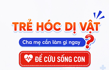 Hóc dị vật - Chỉ vài phút chậm trễ có thể khiến trẻ ngừng thở, đe dọa tính mạng