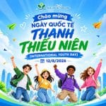 Chào mừng Ngày Quốc tế Thanh Thiếu niên (International Youth Day) - 12/8/2026