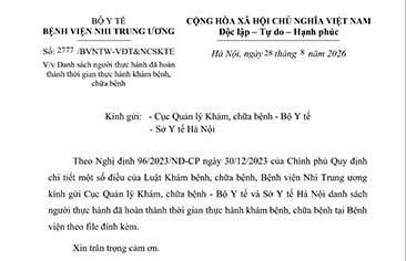 Công văn số 2777/BVNTW-VĐT&NCSKTE ngày 28 tháng 8 năm 2026 V/v Danh sách người thực hành đã hoàn thành thời gian thực hành khám bệnh, chữa bệnh