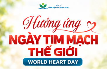 Hưởng ứng Ngày Tim mạch Thế giới 29/9 - Làm thế nào để không bỏ sót bệnh tim bẩm sinh ở trẻ?