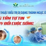 Phẫu thuật điều trị dị dạng thành ngực ở trẻ em: Nâng tầm tự tin - thay đổi cuộc sống