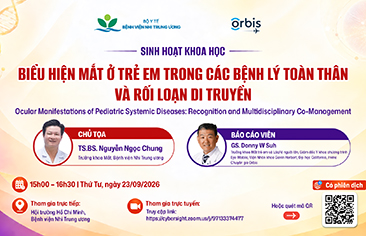 [Thông báo] Sinh hoạt khoa học: Biểu hiện mắt ở trẻ em trong các bệnh lý toàn thân và rối loạn di truyền