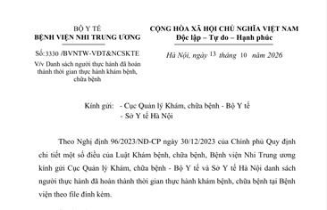 Công văn số 3330/BVNTW-VĐT&NCSKTE ngày 13/10/2026 V/v Danh sách người thực hành khám bệnh, chữa bệnh