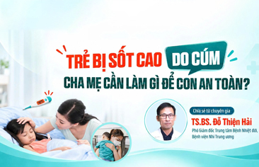 [VIDEO] Trẻ bị sốt cao do cúm: Cha mẹ cần làm gì để con an toàn?